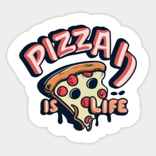 Pizza is Life Sticker